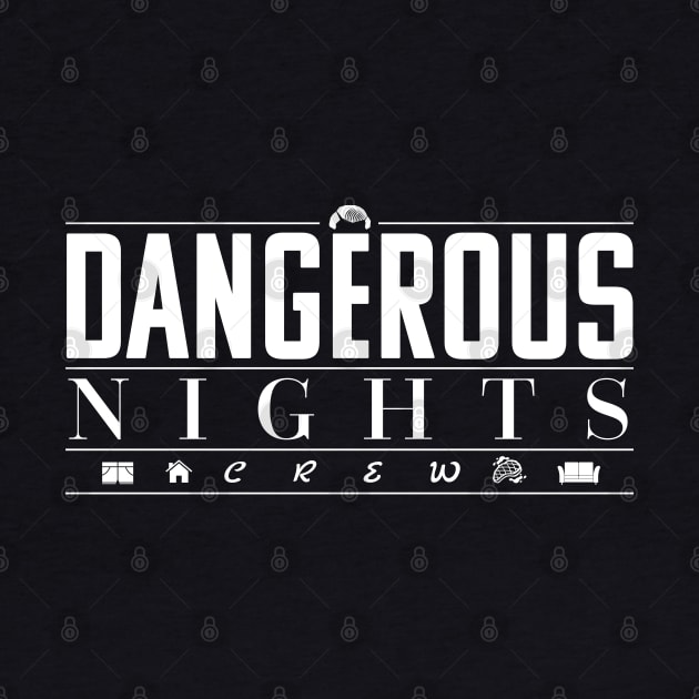 Dangerous Nights Crew by That's a Chunky!